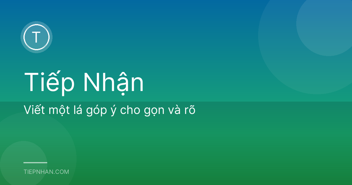 Viết một lá góp ý cho gọn và rõ